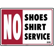 NO SHOE NO SHIRT NO SERVICE Styrene Sign, 14 x 10 inch, 1 each